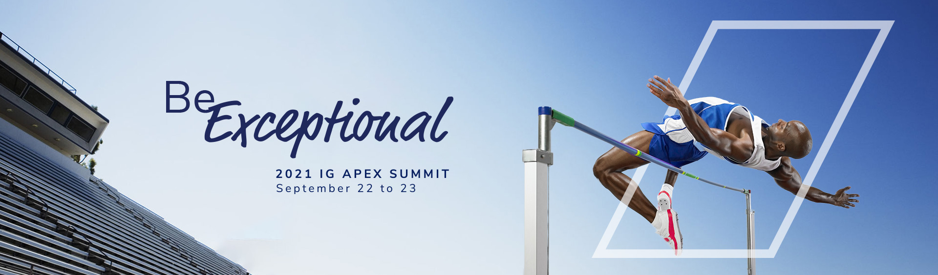 Be Exceptional - 2021 IG Apex Summit