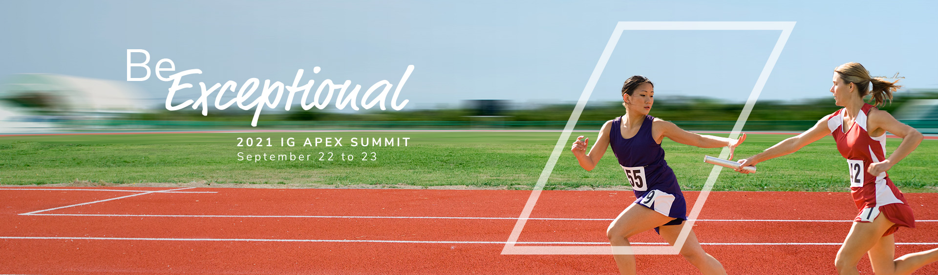 Be Exceptional - 2021 IG Apex Summit